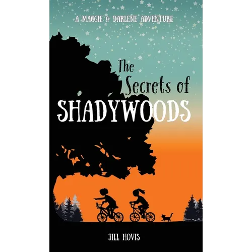 The Secrets of Shadywoods: A Maggie & Darlene Adventure