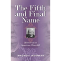 The Fifth and Final Name: Memoir of an American Churchill