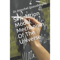 Simulation Model Mechanism Of The Universe