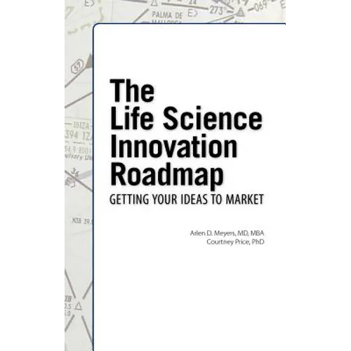 The Life Science Innovation Roadmap: Bioscience Innovation Assessment, Planning, Strategy, Execution, and Implementation