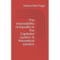 The impossibility of equality in the Capitalist system: A theoretical solution