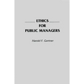 Ethics for Public Managers