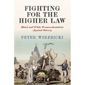 Fighting for the Higher Law: Black and White Transcendentalists Against Slavery