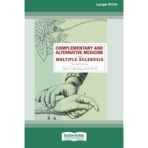 Complementary and Alternative Medicine and Multiple Sclerosis, 2nd Edition [Standard Large Print 16 Pt Edition]