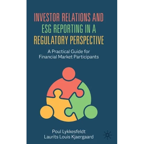 Investor Relations and Esg Reporting in a Regulatory Perspective: A Practical Guide for Financial Market Participants