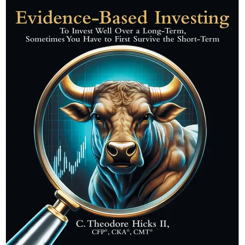 Evidence-Based Investing: To Invest Well Over a Long-Term, Sometimes You Have to First Survive the Short-Term