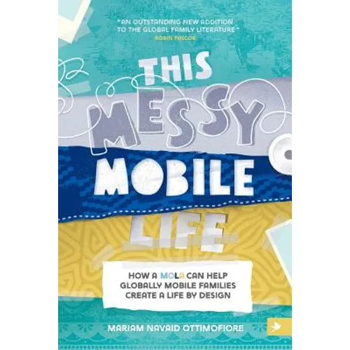 This Messy Mobile Life: How a MOLA Can Help Globally Mobile Families Create a Life by Design