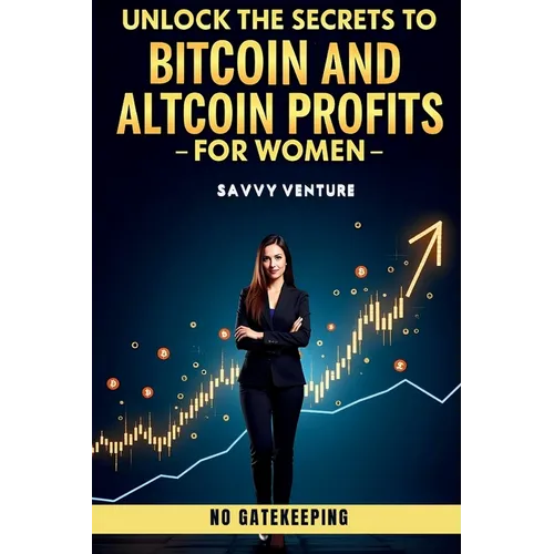 Unlock the Secrets to Bitcoin and Altcoin Profits for Women! No Gatekeeping