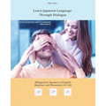 Learn Japanese Language Through Dialogue: Bilingual for Speakers of English