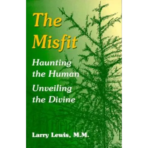 The Misfit: Haunting the Human-Unveiling the Divine