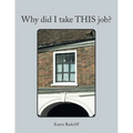 Why Did I Take This Job?