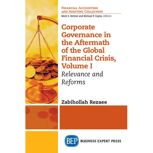 Corporate Governance in the Aftermath of the Global Financial Crisis, Volume I: Relevance and Reforms