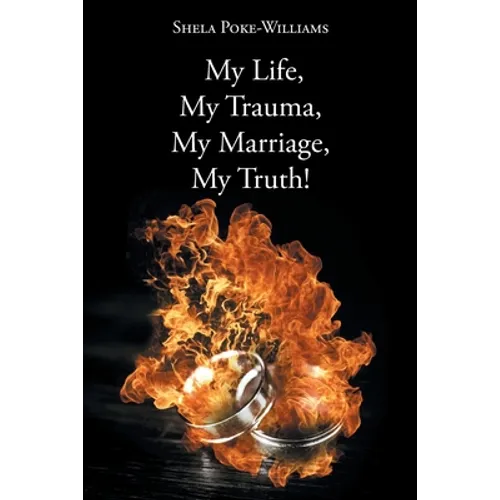 My Life, My Trauma, My Marriage, My Truth!