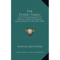 The Tenney Family: Or The Descendants Of Thomas Tenney Of Rowley, Massachusetts, 1638-1904 (1904)