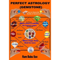 Perfect Astrology (Gemstone): With proper Gemstones, out of the nine like Ruby, Pearl, Coral, Emerald, Yellow Sapphire, Diamond, Blue Sapphire, Hess
