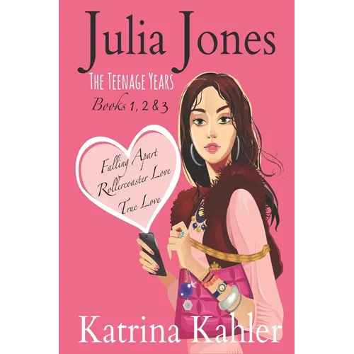 Julia Jones - The Teenage Years: Books 1 to 3