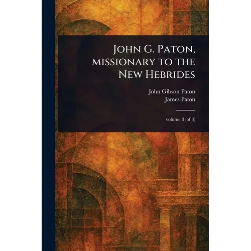 John G. Paton, Missionary to the New Hebrides