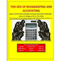 The Zen of Bookkeeping and Accounting: Basic Accounting for Pre-College and New Learners