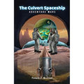 The Culvert Spaceship: Adventure Mars (The Culvert Adventure)