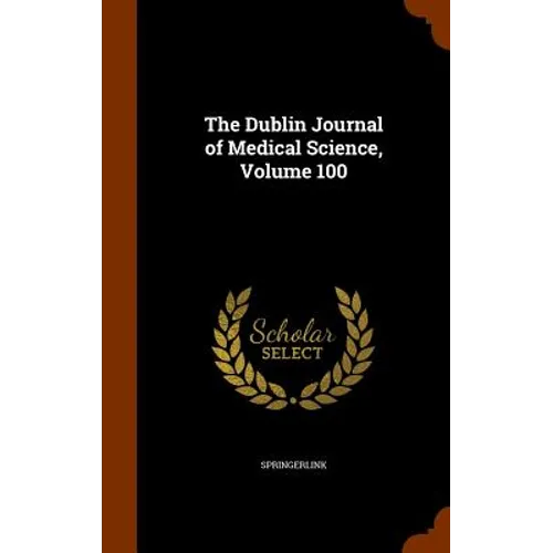 The Dublin Journal of Medical Science, Volume 100