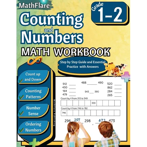 Counting and Numbers Math Workbook 1st and 2nd Grade: Skip Counting, Comparing Numbers, Ordering Numbers, Counting Patterns