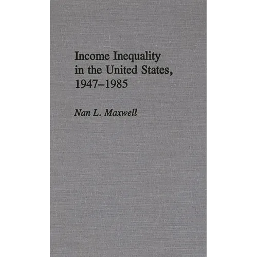 Income Inequality in the United States, 1947-1985
