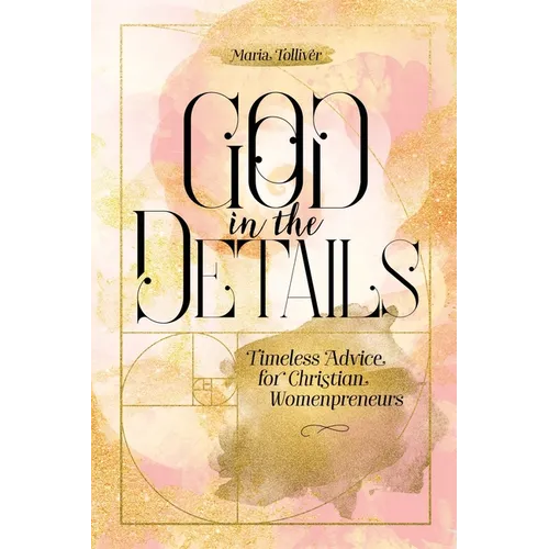 God in the Details: Timeless Advice for Christian Womenpreneurs - Paperback