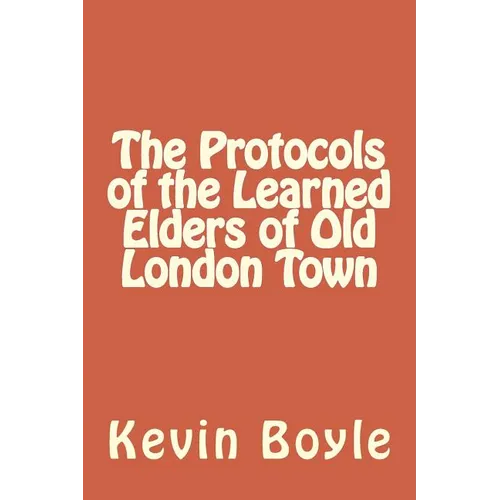The Protocols of the Learned Elders of Old London Town