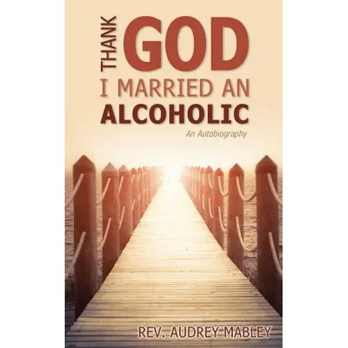 Thank God I Married an Alcoholic