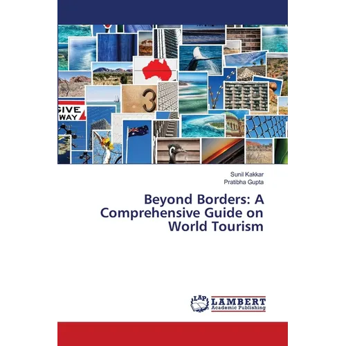 Beyond Borders: A Comprehensive Guide on World Tourism