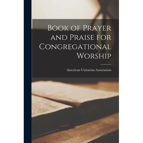 Book of Prayer and Praise for Congregational Worship