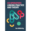 Co-operatives: Linking Practice and Theory