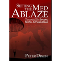 Setting the Med Ablaze: Churchill's Secret North African Base