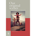 Our Original Scenes: Freud's Theory of Sexuality