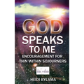 God Speaks to Me: Encouragement for Thin Within Sojourners