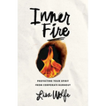 Inner Fire: Protecting Your Spirit from Corporate Burnout