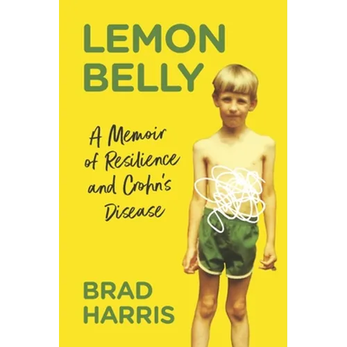 Lemon Belly: A Memoir of Resilience and Crohn's Disease