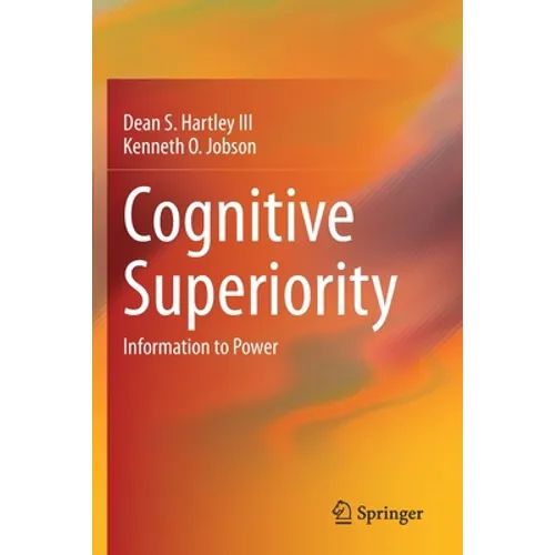 Cognitive Superiority: Information to Power