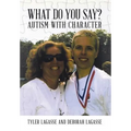 What Do You Say?: Autism with Character