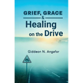 Grief, Grace, and Healing on the Drive