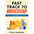 Fast Track to Ownership: Boost Your Credit in 3 Months