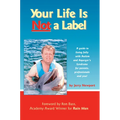 Your Life Is Not a Label: A Guide to Living Fully with Autism and Asperger's Syndrome for Parents, Professionals and You!