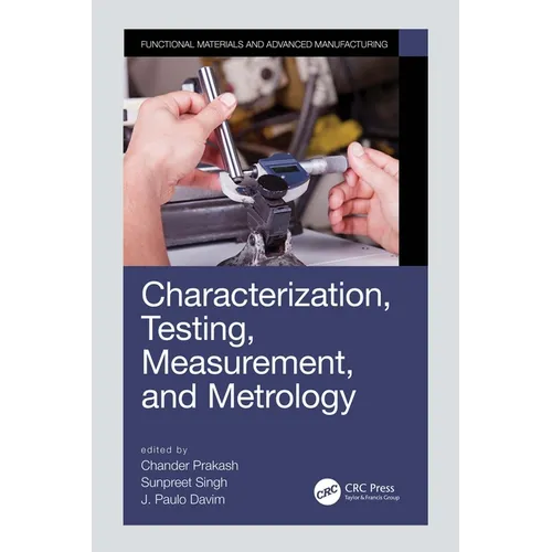 Characterization, Testing, Measurement, and Metrology