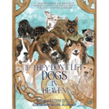 If They Don't Let Dogs in Heaven: A Children's Book for Adults on How Dogs Affect Us Throughout Our Lives-and The Afterlife!