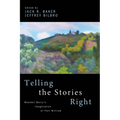 Telling the Stories Right: Wendell Berry's Imagination of Port William