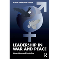 Leadership in War and Peace: Masculine and Feminine