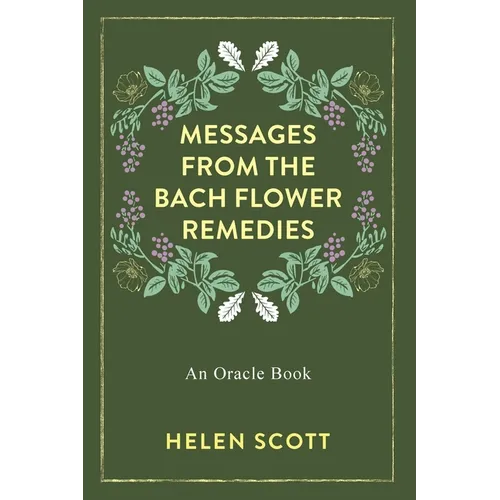 Messages From the Bach Flower Remedies: An Oracle Book
