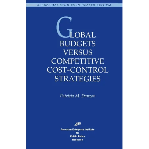 Global Budgets Versus Competitive Cost-Control Strategies