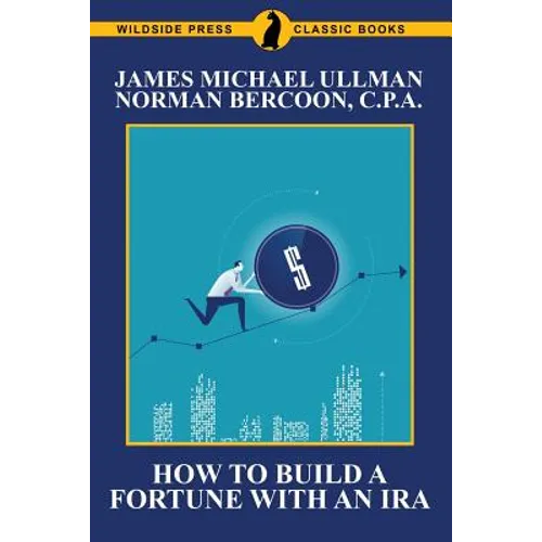 How to Build a Fortune with an IRA