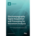 Electromyography Signal Acquisition and Processing for Movement Analysis